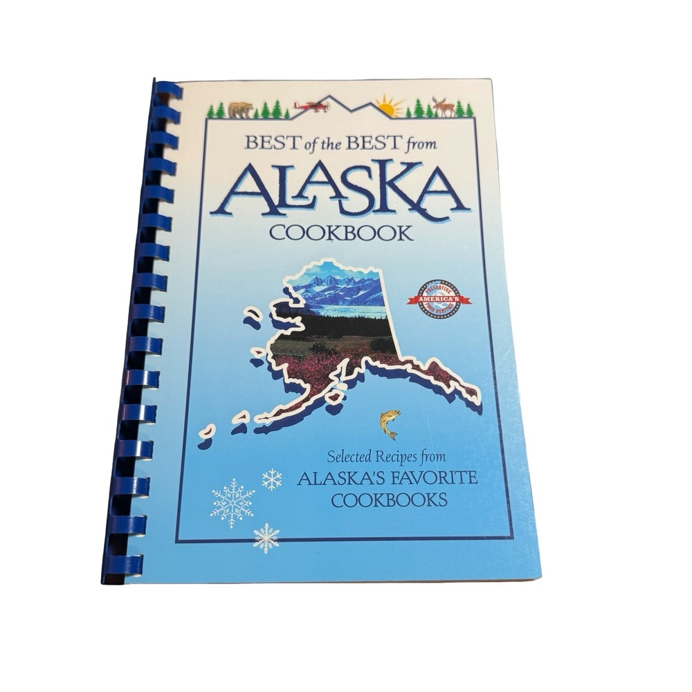 Best of the Best from‎ Alaska Cookbook Quail Ridge Press Spiral Bound VTG 2005